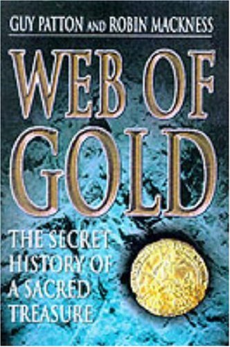 Stock image for Web of Gold: The Secret History of Sacred Treasures for sale by OwlsBooks