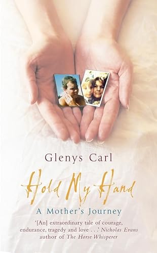 Hold My Hand: A Mother's Journey - Glenys Carl