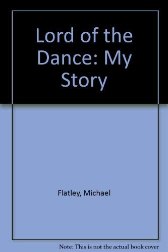 Imagen de archivo de Lord of the Dance: My Story a la venta por Reuseabook