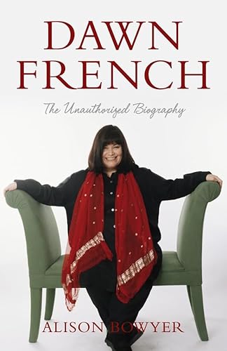 Stock image for Dawn French: The Unauthorized Biography for sale by WorldofBooks