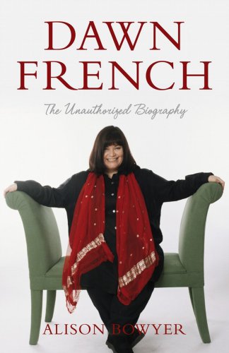 9780283070624: Dawn French: The Unauthorized Biography