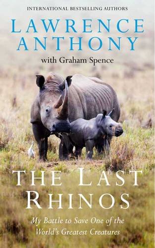 Beispielbild fr The Last Rhinos: The Powerful Story of One Man's Battle to Save a Species zum Verkauf von SecondSale