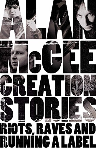 Beispielbild fr Creation Stories: Riots, Raves and Running a Label zum Verkauf von Books of the Smoky Mountains