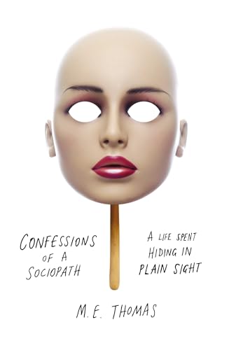 Beispielbild fr Confessions of a Sociopath: A Life Spent Hiding In Plain Sight zum Verkauf von WorldofBooks