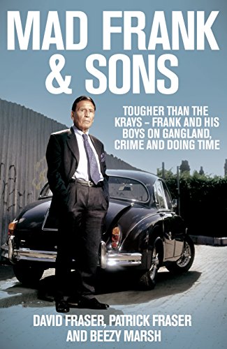 Beispielbild fr Mad Frank and Sons: Tougher than the Krays, Frank and his boys on gangland, crime and doing time zum Verkauf von WorldofBooks