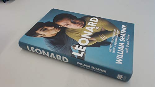 Leonard: My Fifty-Year Friendship With A Remarkable Man - Shatner, William
