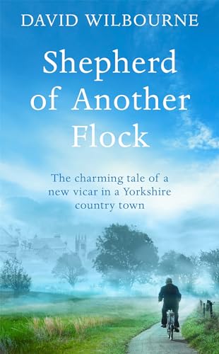 Stock image for Shepherd of Another Flock: The Charming Tale of a New Vicar in a Yorkshire Country Town for sale by AwesomeBooks
