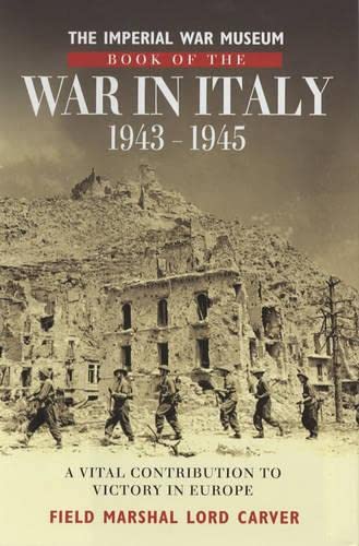 Beispielbild fr Imperial War Museum Book of the War in Italy 1943-1945 zum Verkauf von ThriftBooks-Dallas