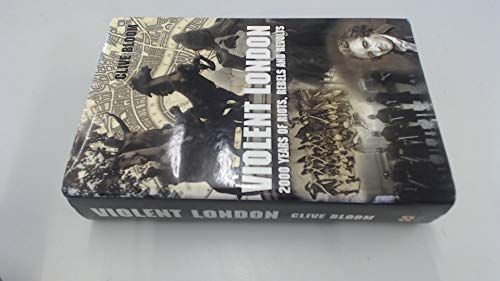 Beispielbild fr Violent London: 2000 Years of Riots, Rebels and Rev zum Verkauf von WorldofBooks