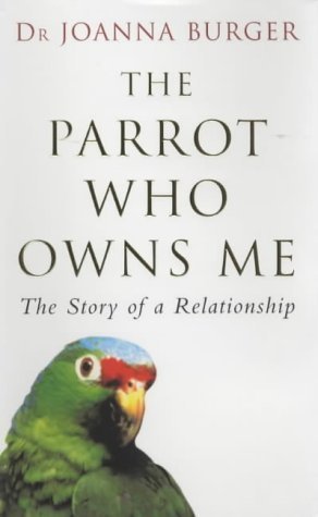 Beispielbild fr The Parrot Who Owns Me: The Story of a Relationship zum Verkauf von WorldofBooks