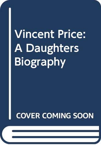 Beispielbild fr Vincent Price: A Daughters Biography zum Verkauf von WorldofBooks