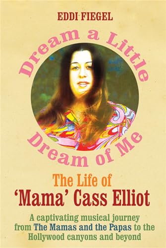 Beispielbild fr Dream a Little Dream of Me: The Life of 'Mama' Cass Elliot zum Verkauf von WorldofBooks