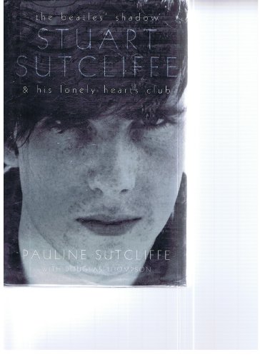 9780283073427: The Beatles' Shadow : Stuart Sutcliffe'S Lonely Hearts Club