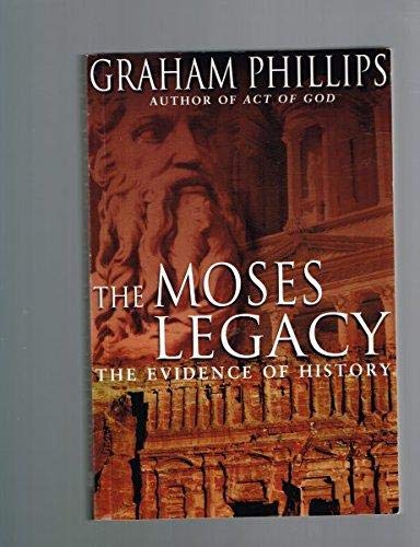 Imagen de archivo de The Moses Legacy: The Evidence of History a la venta por WorldofBooks