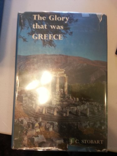 Stock image for The Glory That Was Greece (Sidgwick & Jackson great civilization series) for sale by WorldofBooks