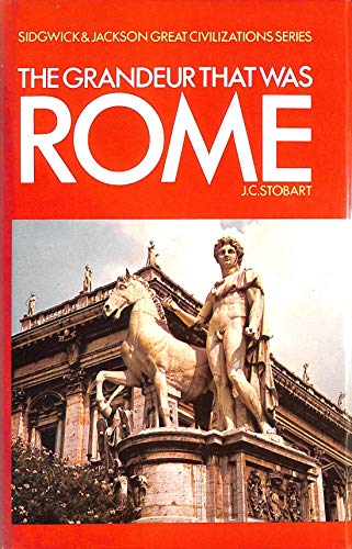 Stock image for The Grandeur That Was Rome (Sidgwick and Jackson great civilization series) for sale by Reuseabook