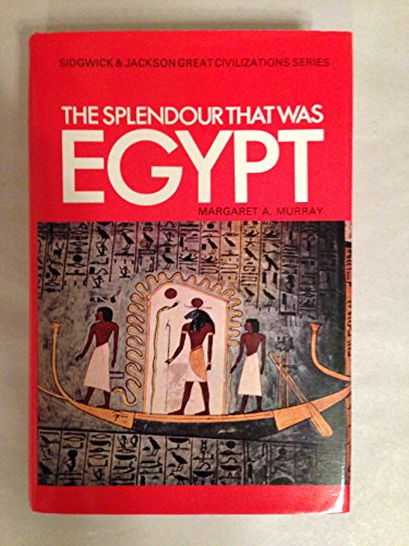 Beispielbild fr Splendor That Was Egypt (Sidgwick & Jackson Great Civilizations Series) zum Verkauf von WorldofBooks