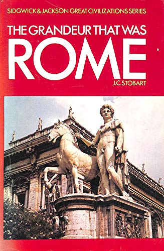 Beispielbild fr The Grandeur That Was Rome (Sidgwick & Jackson great civilization series) zum Verkauf von AwesomeBooks
