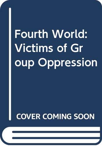 Stock image for Fourth World: Victims of Group Oppression for sale by HALCYON BOOKS