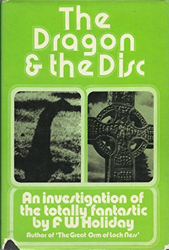 The dragon and the disc: An investigation into the totally fantastic, (9780283979156) by Frederick William Holiday