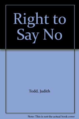 9780283979170: Right to Say No