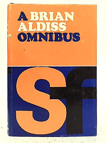 A Brian Aldiss omnibus,: Containing The interpreter, The primal urge, The saliva tree, The impossible star, Basis for negotiation, Man in his time (9780283980527) by Aldiss, Brian Wilson