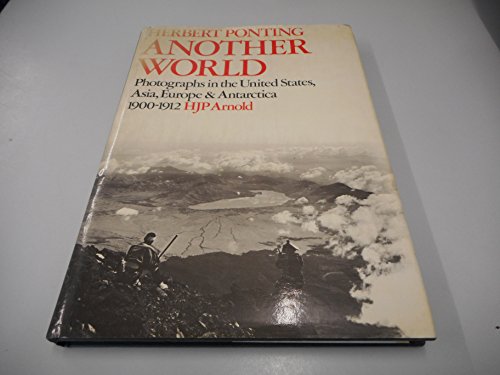 Stock image for Another World : Photographs in the United States, Asia, Europe and Antarctica, 1900-1912 for sale by Better World Books