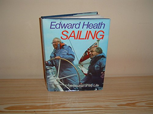 9780283982255: Sailing: A Course of My Life