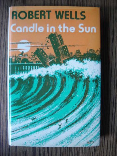 Candle in the Sun (9780283983016) by Wells, Robert