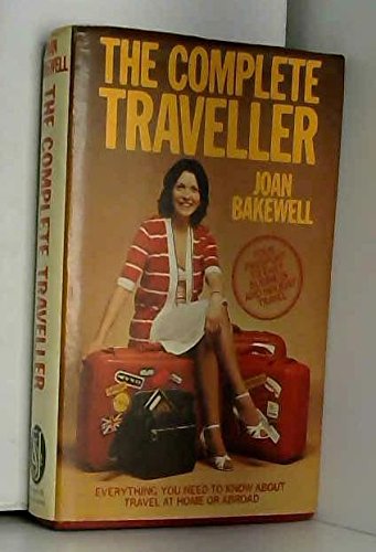Stock image for The Complete Traveller: Everything You Need to Know about Travel at Home or Abroad for sale by WorldofBooks