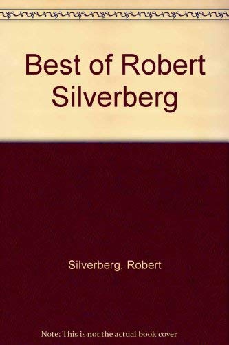 9780283984006: Best of Robert Silverberg