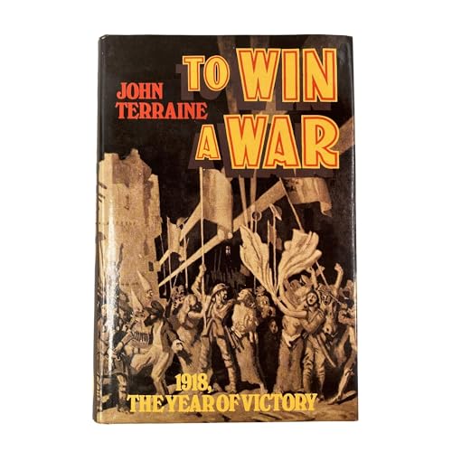 Beispielbild fr To Win a War: 1918, the Year of Victory zum Verkauf von WorldofBooks