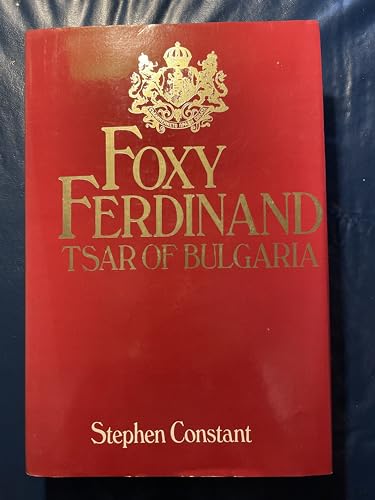 Beispielbild fr Foxy Ferdinand: Czar of Bulgaria zum Verkauf von WorldofBooks