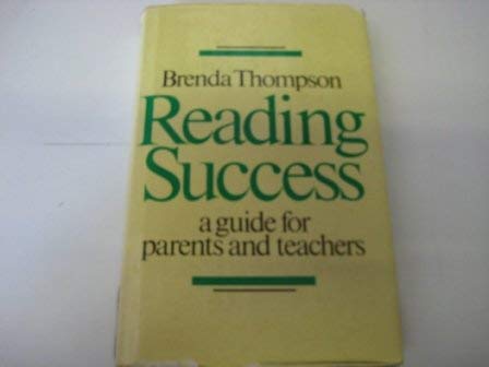 Reading Success: A Guide for Parents and Teachers (9780283985171) by Thompson, Brenda