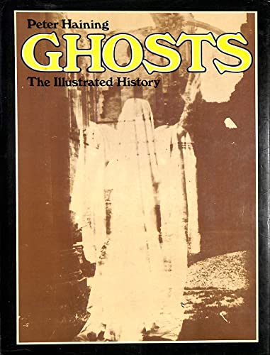 Ghosts: The Illustrated History (9780283985331) by Peter Haining