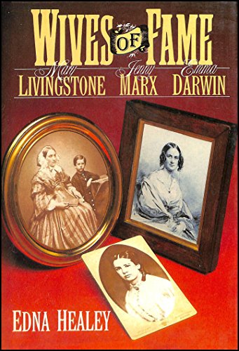 Imagen de archivo de Wives of Fame: Mary Livingstone, Jenny Marx, Emma Darwin a la venta por WorldofBooks