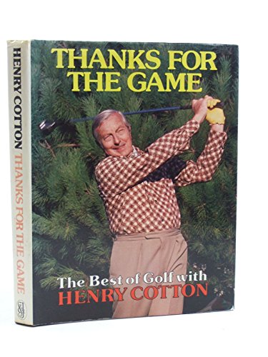 Imagen de archivo de Thanks for the Game: The Best of Golf with Henry Cotton a la venta por WorldofBooks