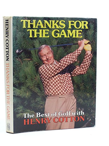 Stock image for Thanks for the Game: The Best of Golf with Henry Cotton for sale by WorldofBooks