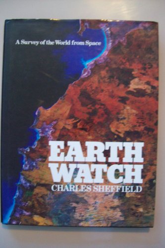 Imagen de archivo de Earth Watch : A Survey of the World from Space a la venta por RIVERLEE BOOKS