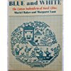 Stock image for BLUE AND WHITE: THE COTTON EMBROIDERIES OF RURAL CHINA. for sale by Cambridge Rare Books