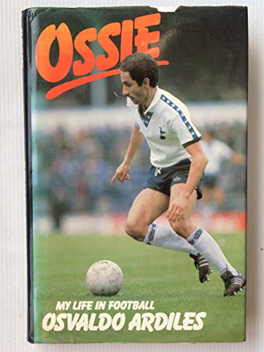 Imagen de archivo de Ossie. My Life in Football a la venta por The London Bookworm