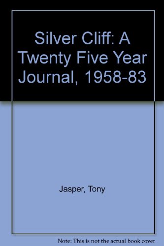 Beispielbild fr Silver Cliff: A Twenty Five Year Journal, 1958-83 zum Verkauf von AwesomeBooks