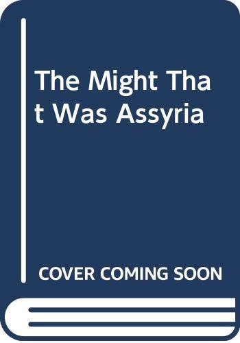 

The Might That Was Assyria