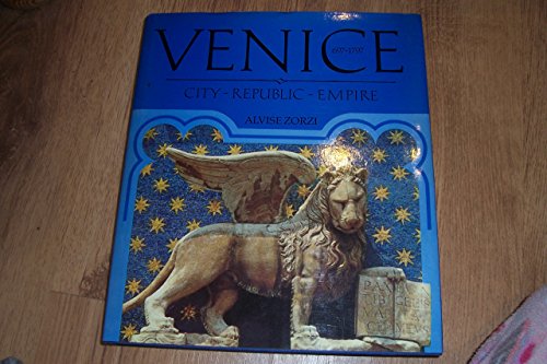 Beispielbild fr Venice 697 - 1797: City, Republic, Empire zum Verkauf von WorldofBooks