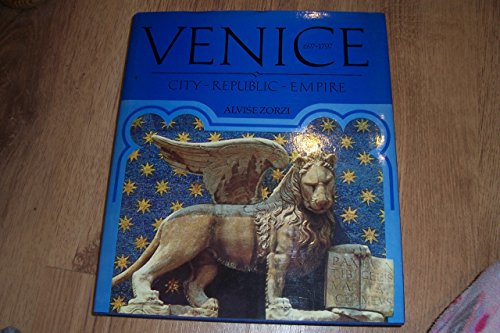 9780283989841: Venice 697 - 1797: City, Republic, Empire