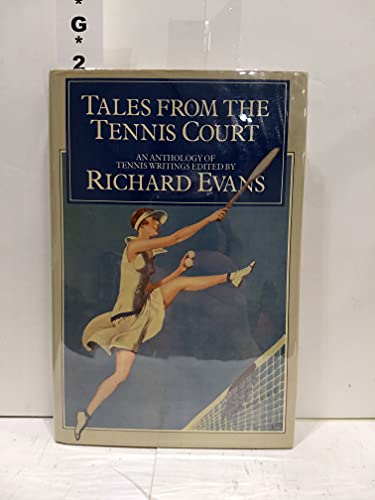 Stock image for Tales from the Tennis Court - An Anthology of Tennis Writings for sale by Books@Ruawai
