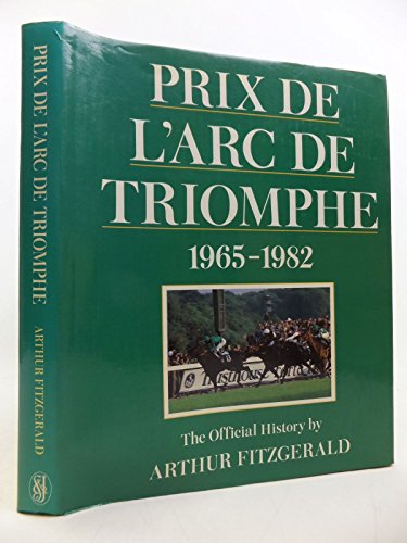 9780283990366: Prix De L'Arc De Triomphe 1965-1982