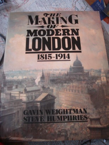 Beispielbild fr The Making of Modern London: 1815-1914 : 1815-1914 Vol 1 zum Verkauf von WorldofBooks