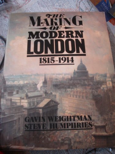 9780283990465: The Making of Modern London 1815-1914