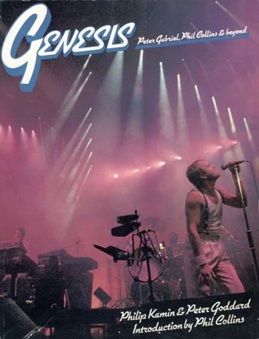 Genesis: Phil Collins, Peter Gabriel and Beyond - Goddard, Peter